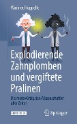 Cover-Bild zum Titel 'Explodierende Zahnplomben und vergiftete Pralinen' von 'Winfried Köppelle'