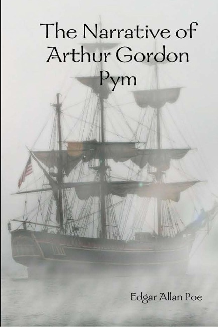 The Narrative of Arthur Gordon Pym - Edgar Allan Poe