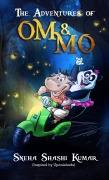 Cover-Bild zum Titel 'The Adventures of Om & Mo' von 'Sneha Shashi Kumar'