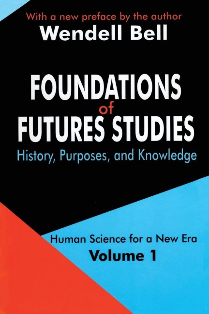 Foundations of Futures Studies - Wendell Bell