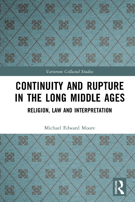 Continuity and Rupture in the Long Middle Ages - Michael Edward Moore