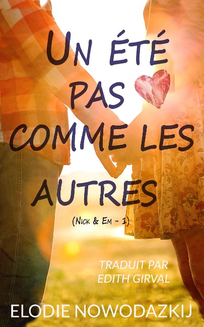 Un été pas comme les autres (Nick & Em, #1) - Elodie Nowodazkij