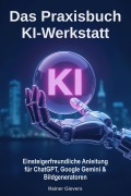 Cover-Bild zum Titel 'Das Praxisbuch KI-Werkstatt' von 'Rainer Gievers'