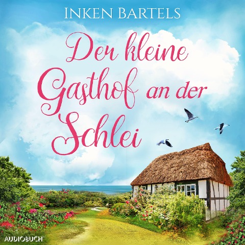 Der kleine Gasthof an der Schlei - Inken Bartels
