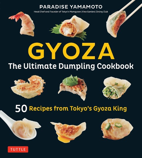 Gyoza: The Ultimate Dumpling Cookbook - Paradise Yamamoto