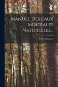 Cover-Bild zum Titel 'Manuel Des Eaux Minérales Naturelles...' von 'Philibert Patissier'