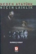 Cover-Bild zum Titel 'Neden Atatürk Nicin Laiklik' von 'Durmus Koray'