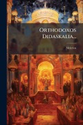 Cover-Bild zum Titel 'Orthodoxos Didaskalia...' von ''