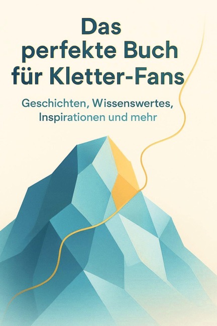 Das perfekte Buch für Kletter-Fans - Elias Schneider