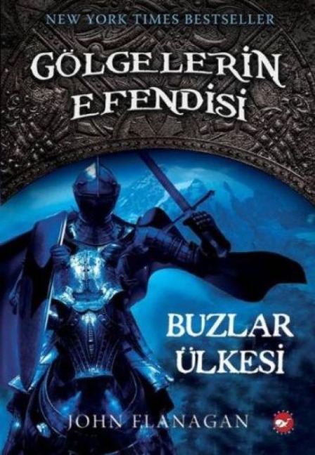 Gölgelerin Efendisi 03 - Buzlar Ülkesi - John Flanagan