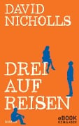 Cover-Bild zum Titel 'Drei auf Reisen' von 'David Nicholls'