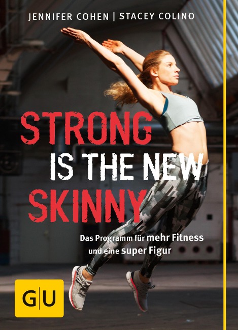 Strong is the new skinny - Jennifer Cohen, Stacey Colino