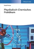 Cover-Bild zum Titel 'Physikalisch-Chemisches Praktikum' von 'Rudolf Holze'