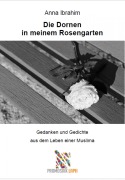 Cover-Bild zum Titel 'Die Dornen in meinem Rosengarten' von 'Anna Ibrahim'
