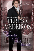 Wenn der Wind dich ruft (Herrscher der Nacht, #2) - Teresa Medeiros