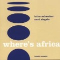 Cover-Bild zum Titel 'Where's Africa' von 'Schweizer & Irene & Omri Ziegele & Omri'
