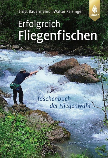 Erfolgreich Fliegenfischen - Walter Reisinger, Ernst Bauernfeind