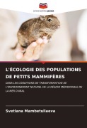 Cover-Bild zum Titel 'L'ÉCOLOGIE DES POPULATIONS DE PETITS MAMMIFÈRES' von 'Svetlana Mambetullaeva'