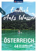 Cover-Bild zum Titel 'KOMPASS Endlich Aufs Wasser - Österreich' von 'Katharina Winklehner, Victoria Winklehner'