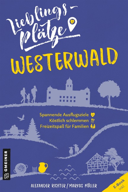 Lieblingsplätze Westerwald - Alexander Richter, Markus Müller