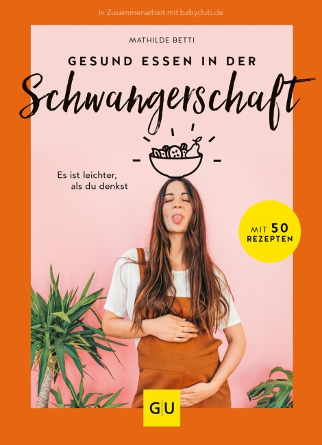 Gesund essen in der Schwangerschaft  - Mathilde Betti