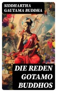 Cover-Bild zum Titel 'Die Reden Gotamo Buddhos' von 'Siddhartha Gautama Buddha'