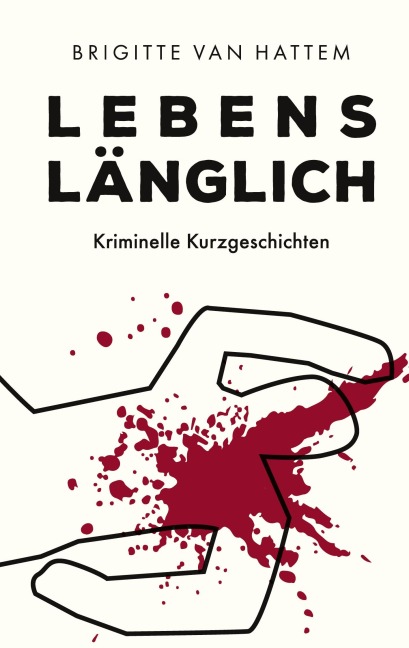 Lebenslänglich - Brigitte van Hattem