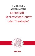 Cover-Bild zum Titel 'Kanonistik - Rechtswissenschaft oder Theologie?' von 'Judith Hahn, Adrian Loretan'