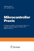 Cover-Bild zum Titel 'Mikrocontroller Praxis' von 'Norbert Heesel'
