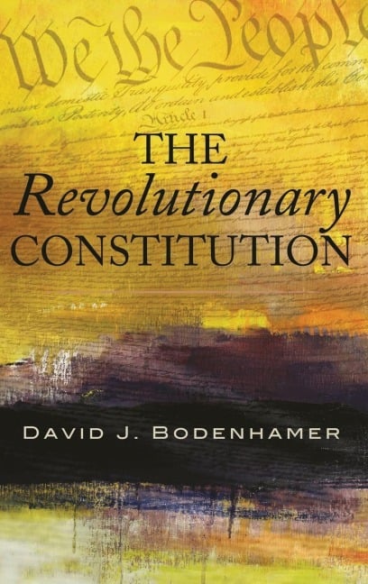 The Revolutionary Constitution - Bodenhamer