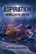 Cover-Bild zum Titel 'Aspiration: Rebellische Zeiten' von 'Jasmin Jülicher'