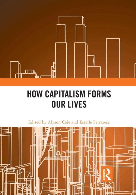 How Capitalism Forms Our Lives - 