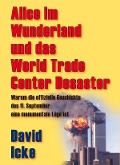 Cover-Bild zum Titel 'Alice im Wunderland und das World Trade Center Desaster' von 'David Icke'