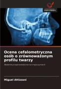 Cover-Bild zum Titel 'Ocena cefalometryczna osób o zrównowa¿onym profilu twarzy' von 'Miguel Attizzani'