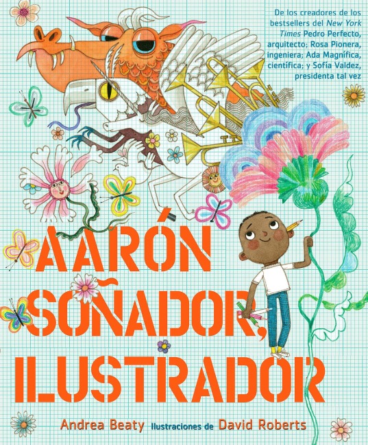 Aarón Soñador, Ilustrador - Andrea Beaty