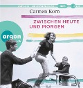 Cover-Bild zum Titel 'Zwischen heute und morgen' von 'Carmen Korn'