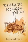 Cover-Bild zum Titel 'Berlinde Kesisen Yollar' von 'Lara Akman'