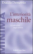 Cover-Bild zum Titel 'L' interiorità maschile. Le solitudini degli uomini' von 'Duccio Demetrio'