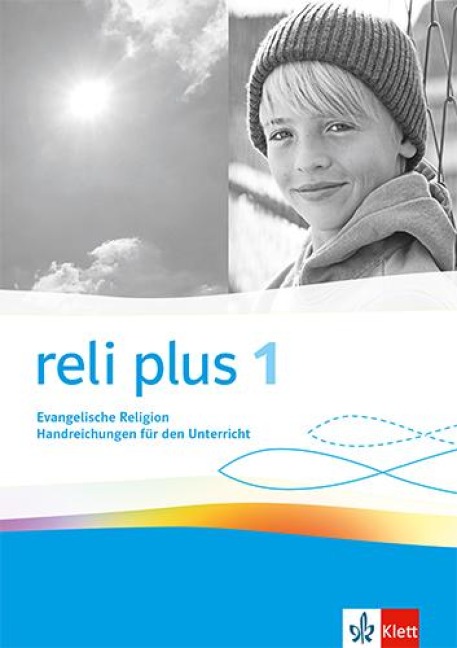 reli plus 1. Allgemeine Ausgabe. Handreichungen für den Unterricht Klasse 5/6 - 
