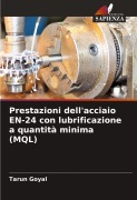 Cover-Bild zum Titel 'Prestazioni dell'acciaio EN-24 con lubrificazione a quantità minima (MQL)' von 'Tarun Goyal'