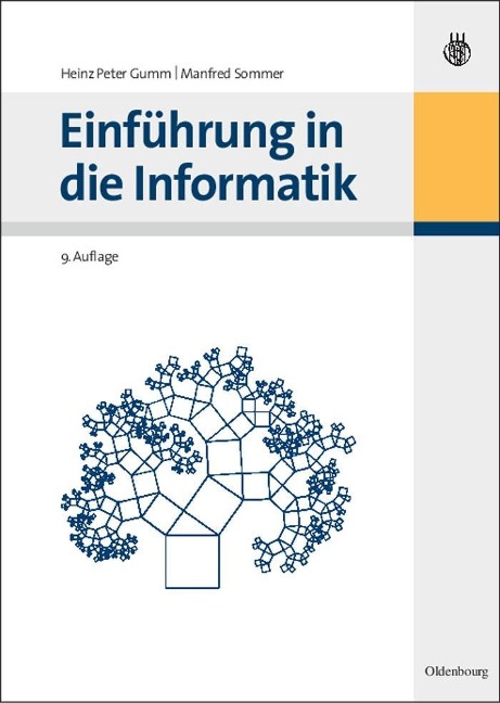 Einführung in die Informatik - Heinz Peter Gumm, Manfred Sommer