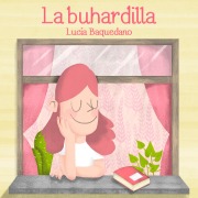 Cover-Bild zum Titel 'La buhardilla' von 'Lucía Baquedano'