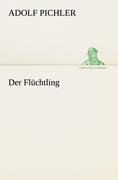 Der Flüchtling - Adolf Pichler