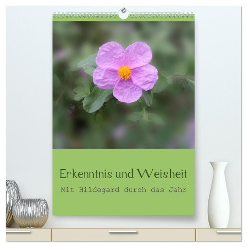 Erkenntnis und Weisheit - Hildegard von Bingen (hochwertiger Premium Wandkalender 2024 DIN A2 hoch), Kunstdruck in Hochglanz - Christine Bergmann