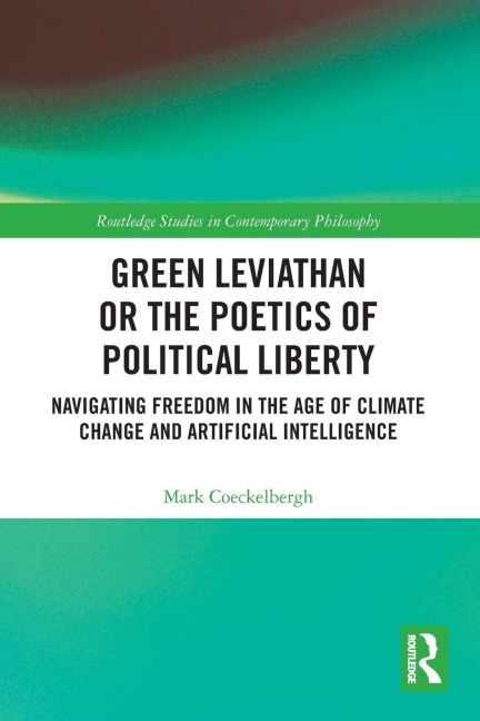 Green Leviathan or the Poetics of Political Liberty - Mark Coeckelbergh