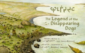 Cover-Bild zum Titel 'The Legend of the Disappearing Dogs' von 'Lisi Kavik-Mickiyuk'
