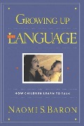 Cover-Bild zum Titel 'Growing Up with Language' von 'Naomi S Baron'