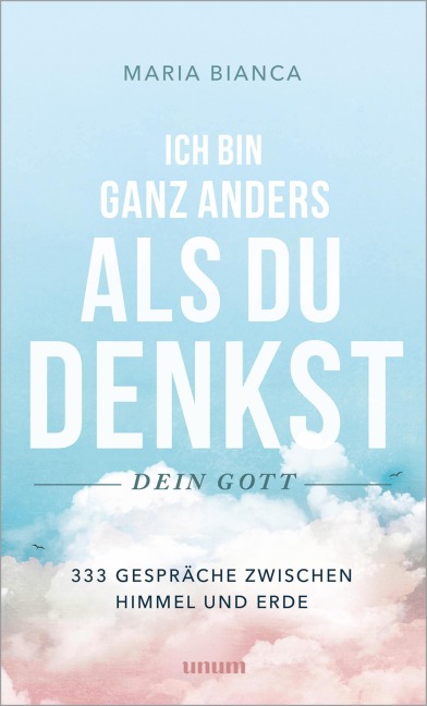 Ich bin ganz anders als du denkst - dein Gott - Maria Bianca Kasting