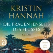 Cover-Bild zum Titel 'Die Frauen jenseits des Flusses' von 'Kristin Hannah'