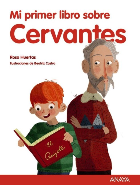 Mi Primer Libro Sobre Cervantes - Rosa Huertas